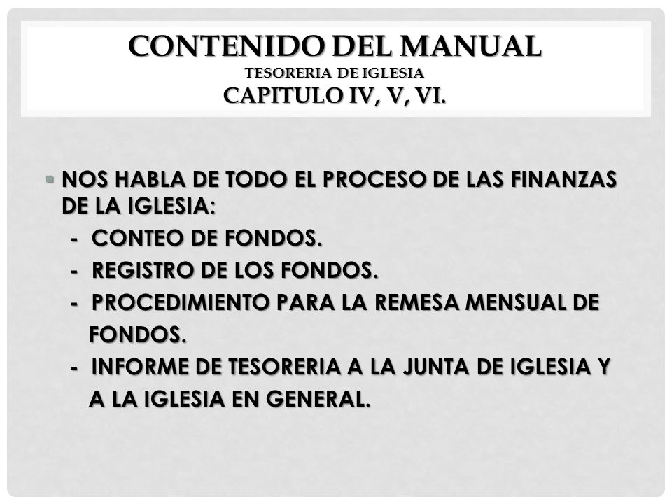 CONTENIDO DEL MANUAL TESORERIA DE IGLESIA CAPITULO IV, V, VI.