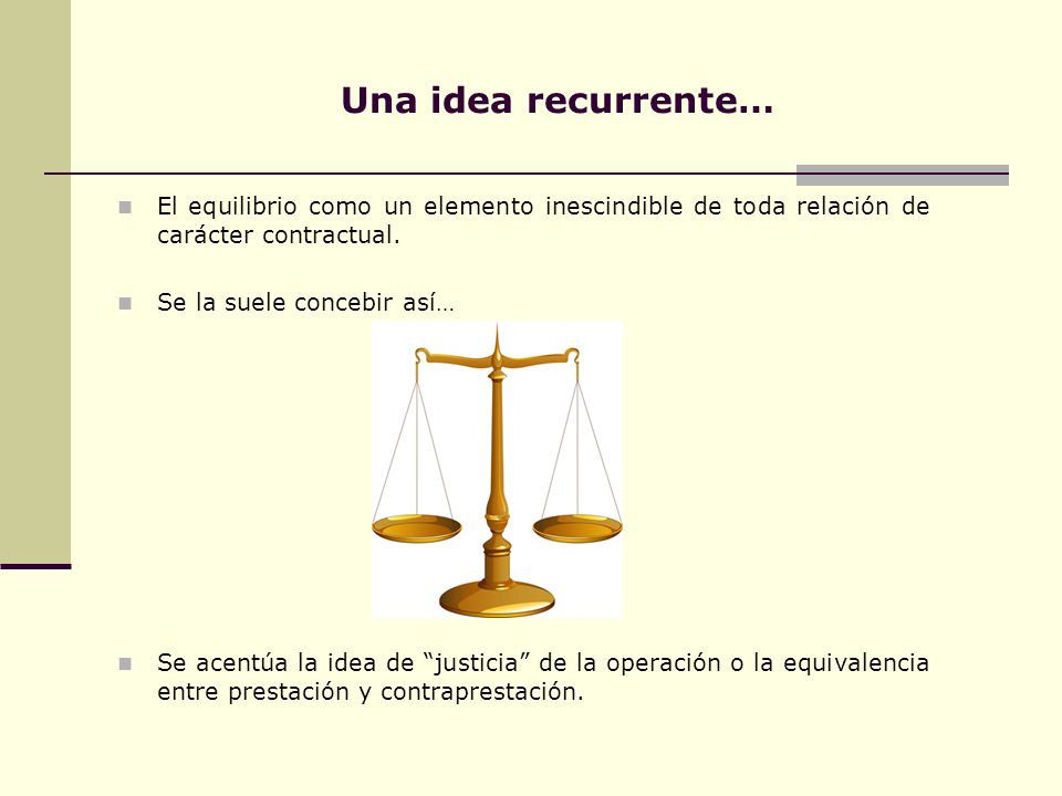 Una idea recurrente… El equilibrio como un elemento inescindible de toda relación de carácter contractual.