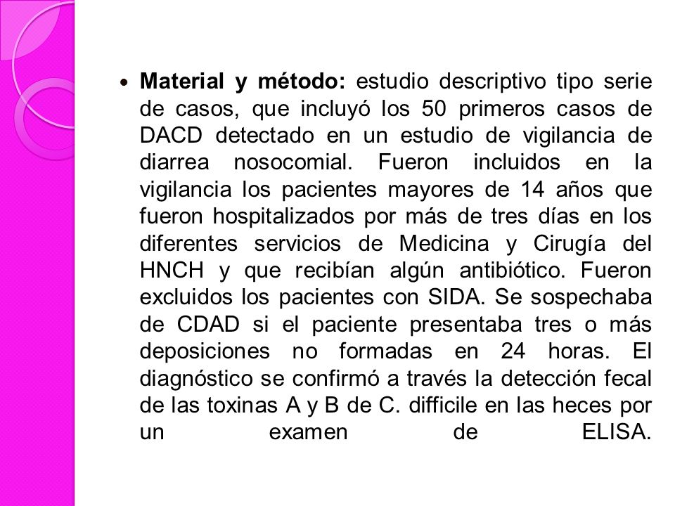 Material y método: estudio descriptivo tipo serie de casos, que incluyó los 50 primeros casos de DACD detectado en un estudio de vigilancia de diarrea nosocomial.
