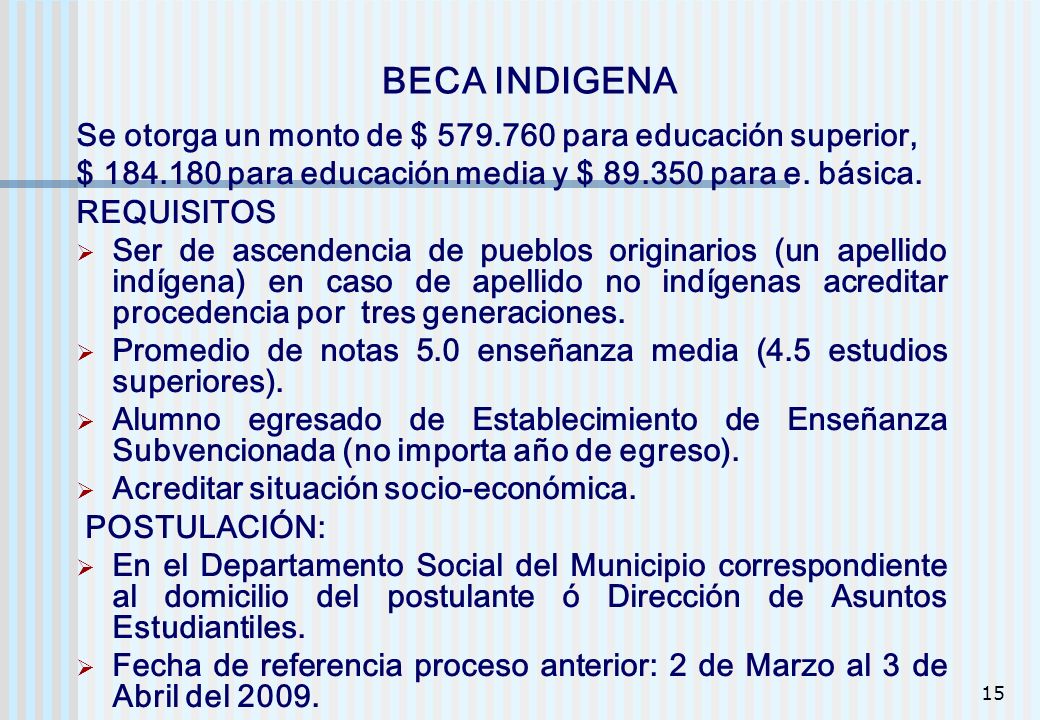 BECA INDIGENA Se otorga un monto de $ para educación superior,