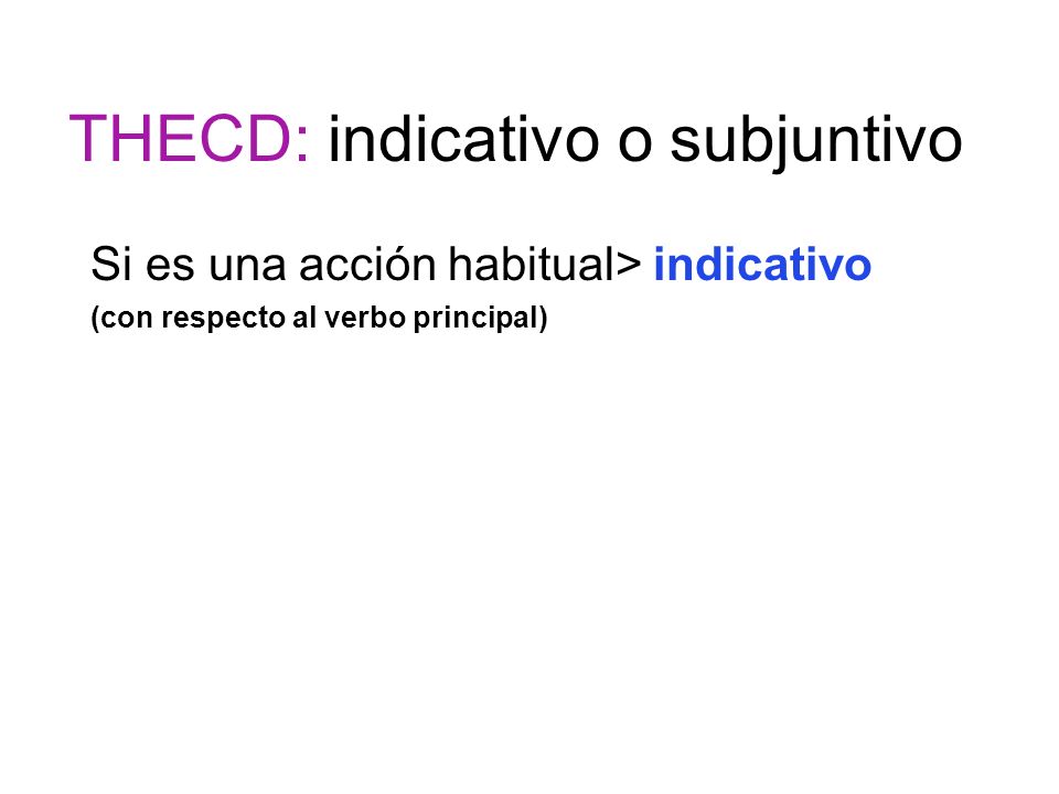 THECD: indicativo o subjuntivo