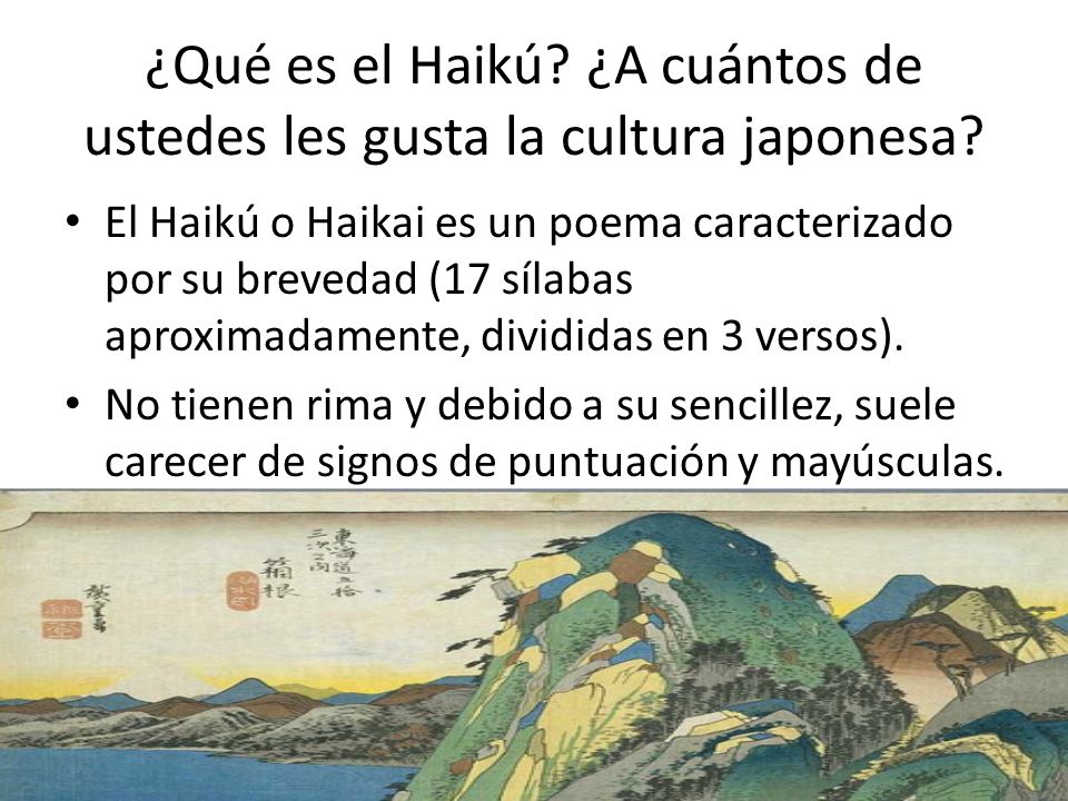 ¿Qué es el Haikú ¿A cuántos de ustedes les gusta la cultura japonesa