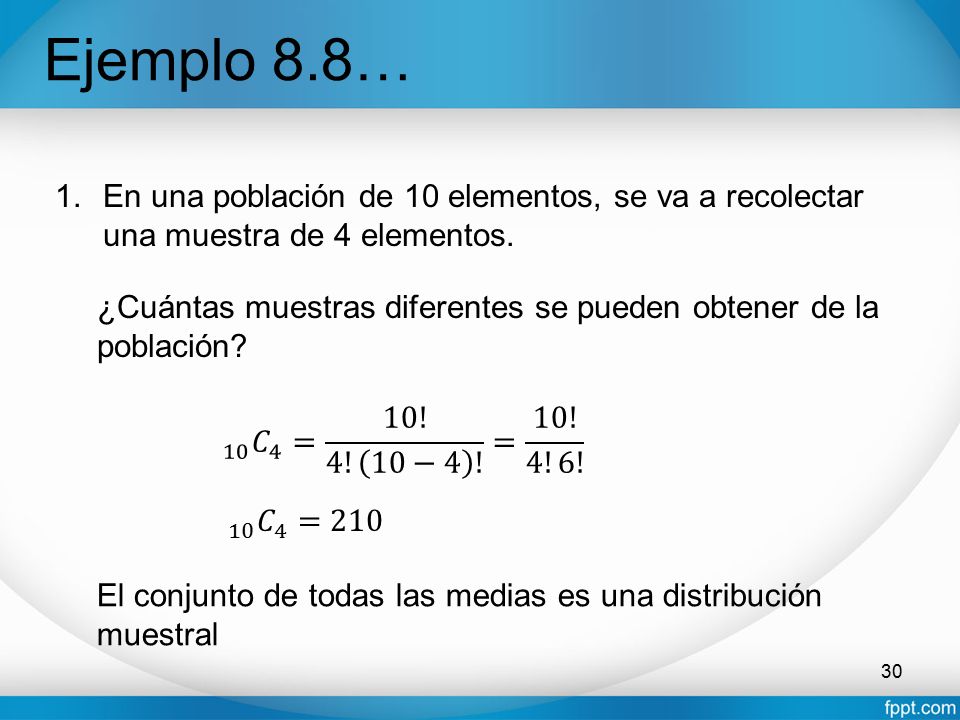 Ejemplo 8.8… En una población de 10 elementos, se va a recolectar una muestra de 4 elementos.