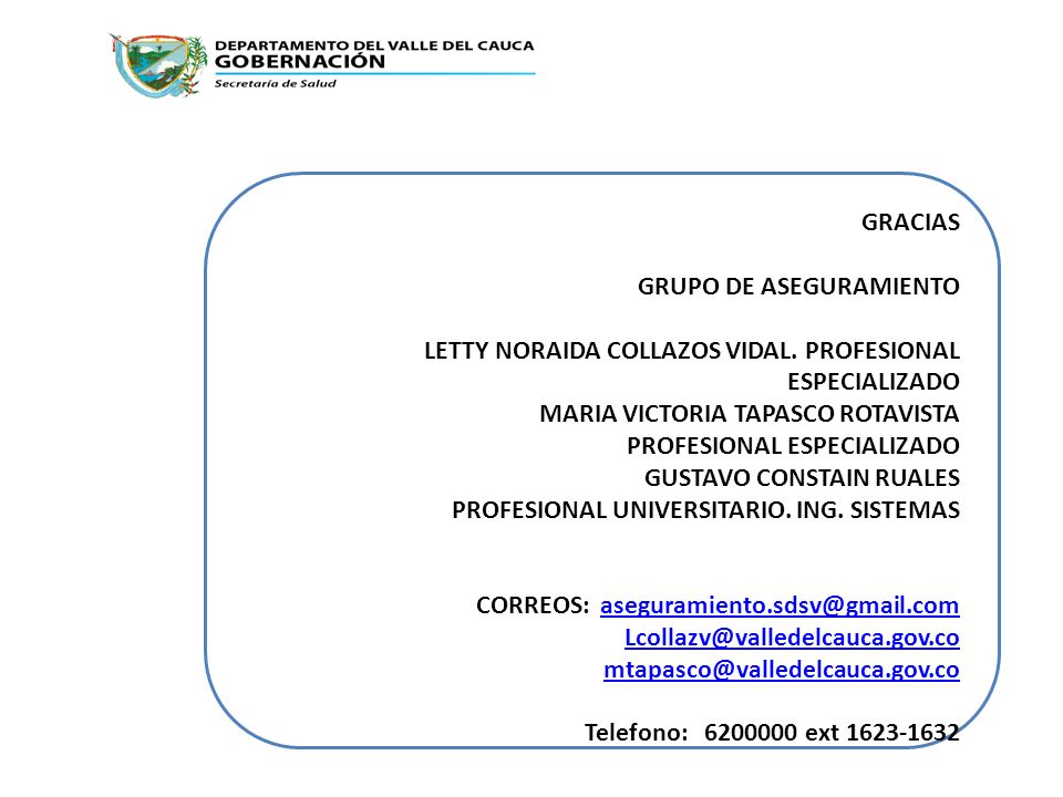 GRACIAS GRUPO DE ASEGURAMIENTO. LETTY NORAIDA COLLAZOS VIDAL. PROFESIONAL ESPECIALIZADO. MARIA VICTORIA TAPASCO ROTAVISTA.