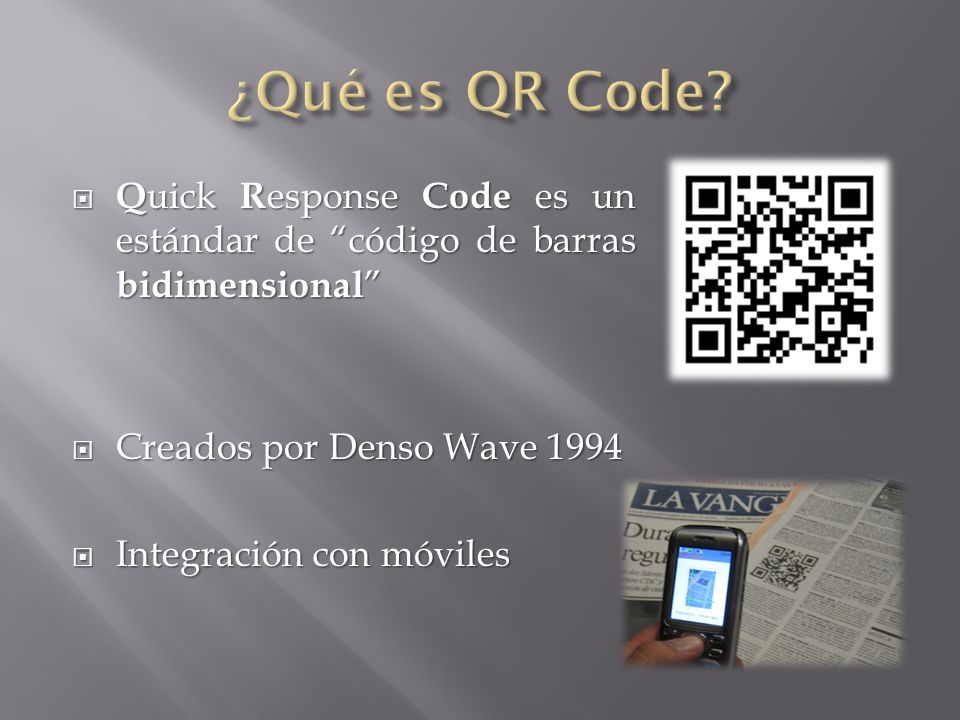 ¿Qué es QR Code Quick Response Code es un estándar de código de barras bidimensional Creados por Denso Wave