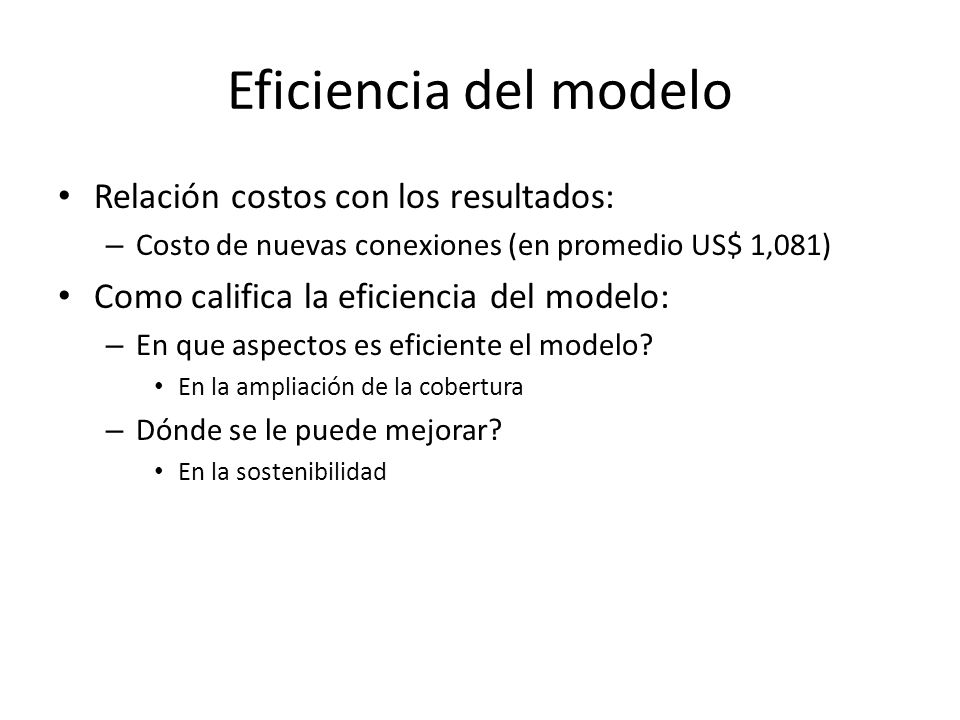 Eficiencia del modelo Relación costos con los resultados: