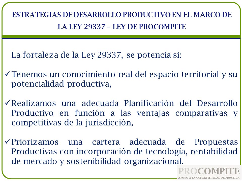 La fortaleza de la Ley 29337, se potencia si: