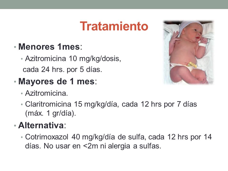 Tratamiento Menores 1mes: Mayores de 1 mes: Alternativa: