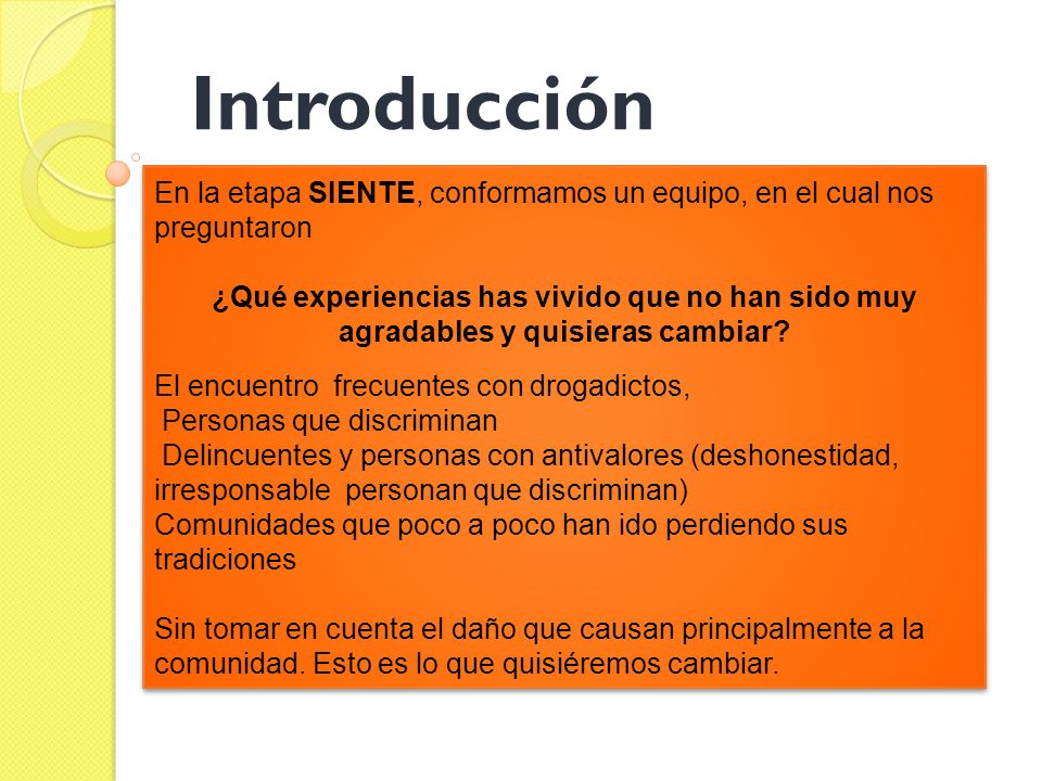 Introducción En la etapa SIENTE, conformamos un equipo, en el cual nos preguntaron.