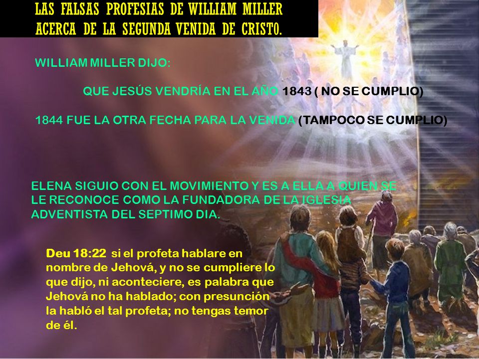 LAS FALSAS PROFESIAS DE WILLIAM MILLER ACERCA DE LA SEGUNDA VENIDA DE CRIST0.