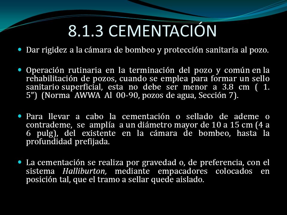 8.1.3 CEMENTACIÓN Dar rigidez a la cámara de bombeo y protección sanitaria al pozo.