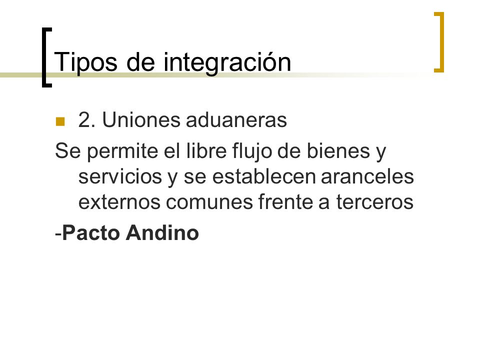 Tipos de integración 2. Uniones aduaneras
