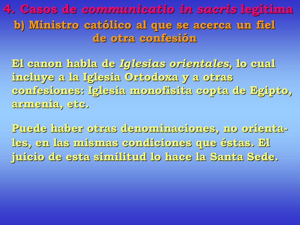 b) Ministro católico al que se acerca un fiel de otra confesión