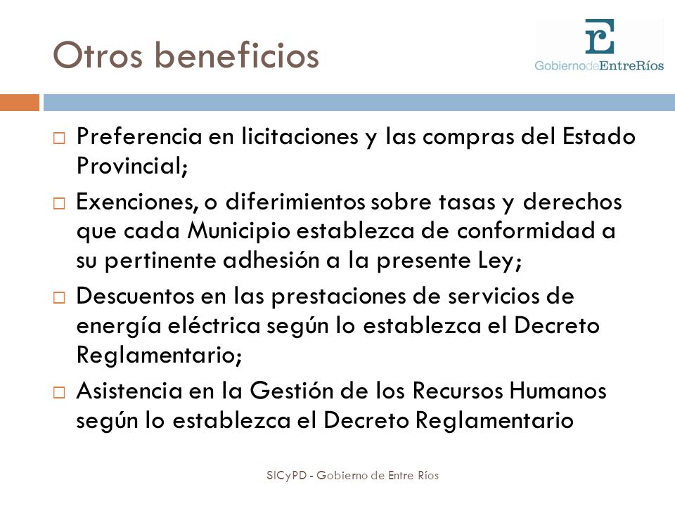 Otros beneficios Preferencia en licitaciones y las compras del Estado Provincial;