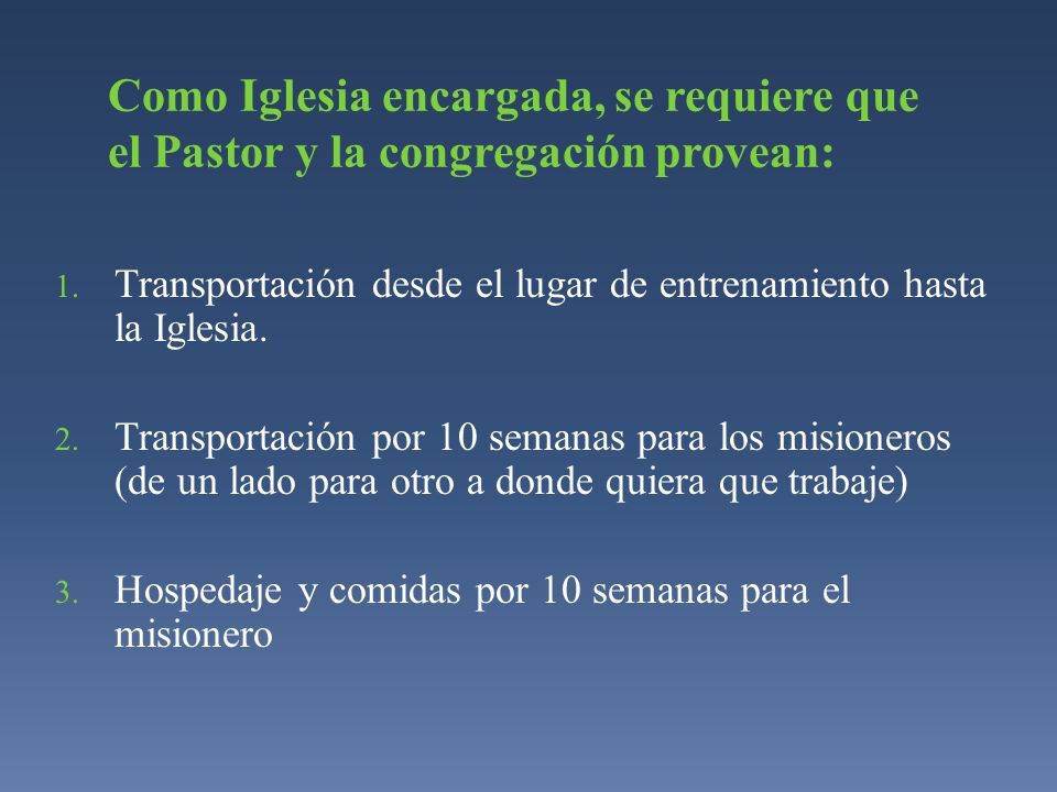 Como Iglesia encargada, se requiere que el Pastor y la congregación provean: