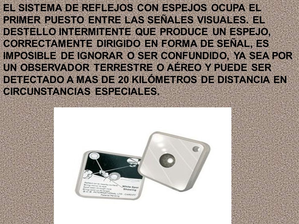 EL SISTEMA DE REFLEJOS CON ESPEJOS OCUPA EL PRIMER PUESTO ENTRE LAS SEÑALES VISUALES.