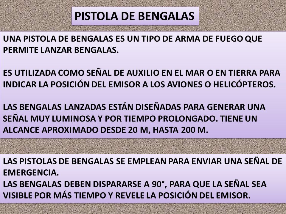 PISTOLA DE BENGALAS UNA PISTOLA DE BENGALAS ES UN TIPO DE ARMA DE FUEGO QUE PERMITE LANZAR BENGALAS.
