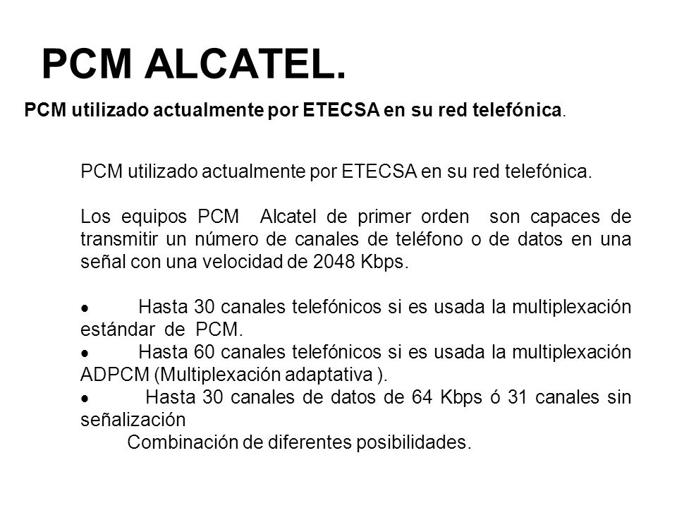 PCM ALCATEL. PCM utilizado actualmente por ETECSA en su red telefónica. PCM utilizado actualmente por ETECSA en su red telefónica.