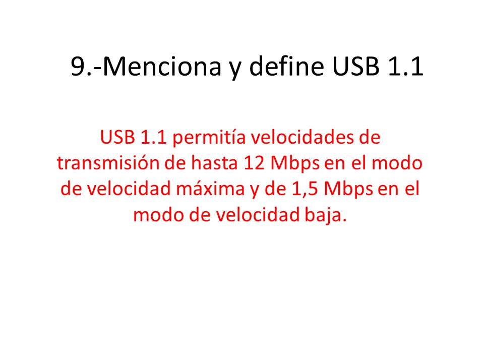 9.-Menciona y define USB 1.1