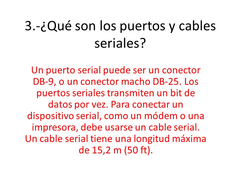 3.-¿Qué son los puertos y cables seriales