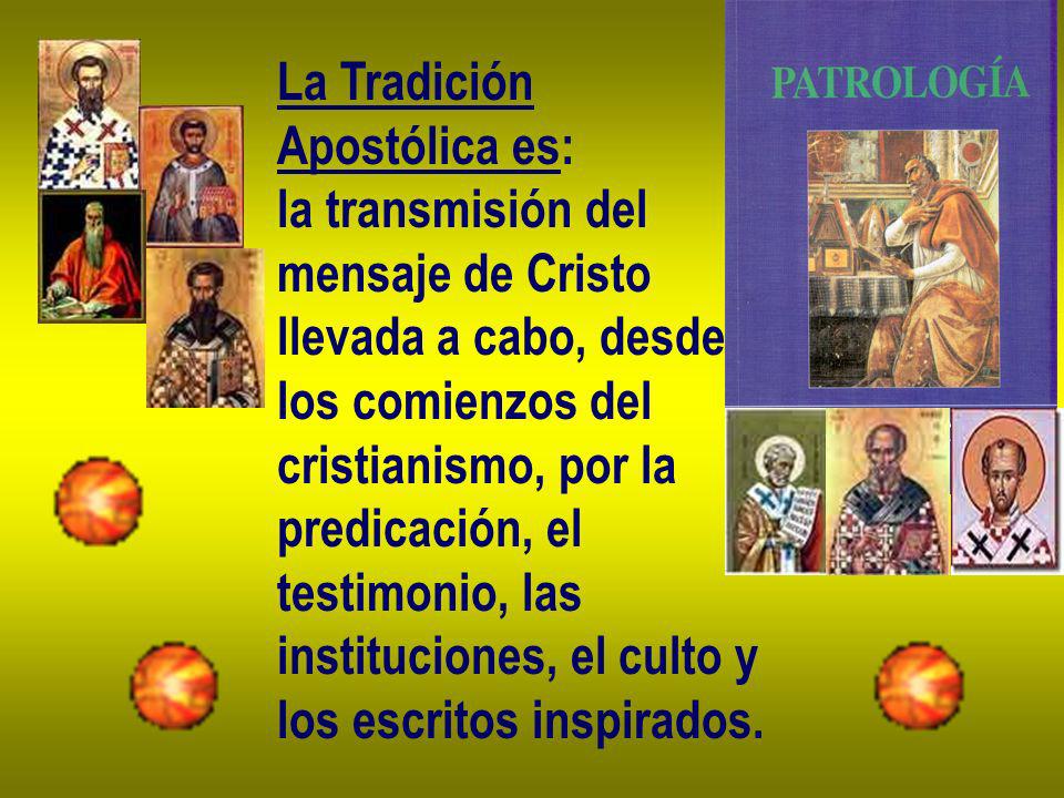 La Tradición Apostólica es: