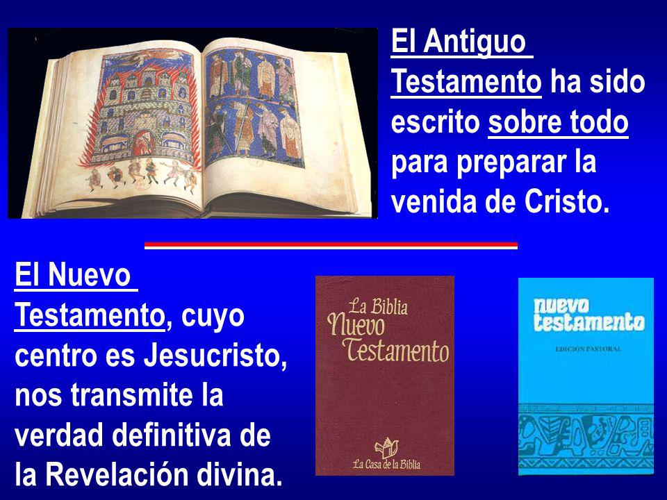 El Antiguo Testamento ha sido. escrito sobre todo. para preparar la. venida de Cristo. El Nuevo.