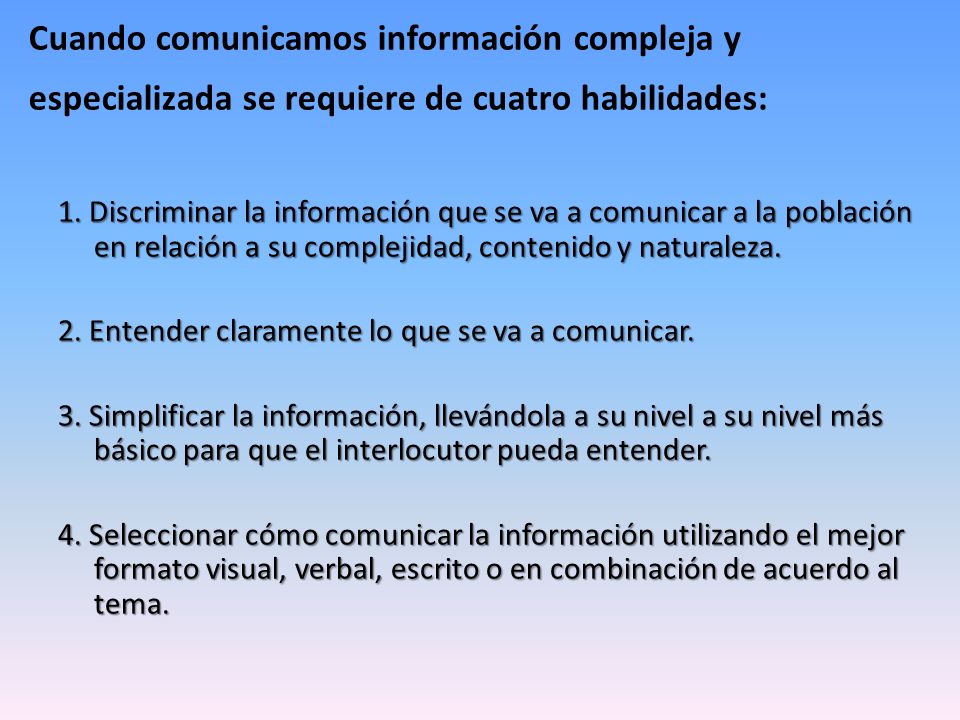 Cuando comunicamos información compleja y especializada se requiere de cuatro habilidades: