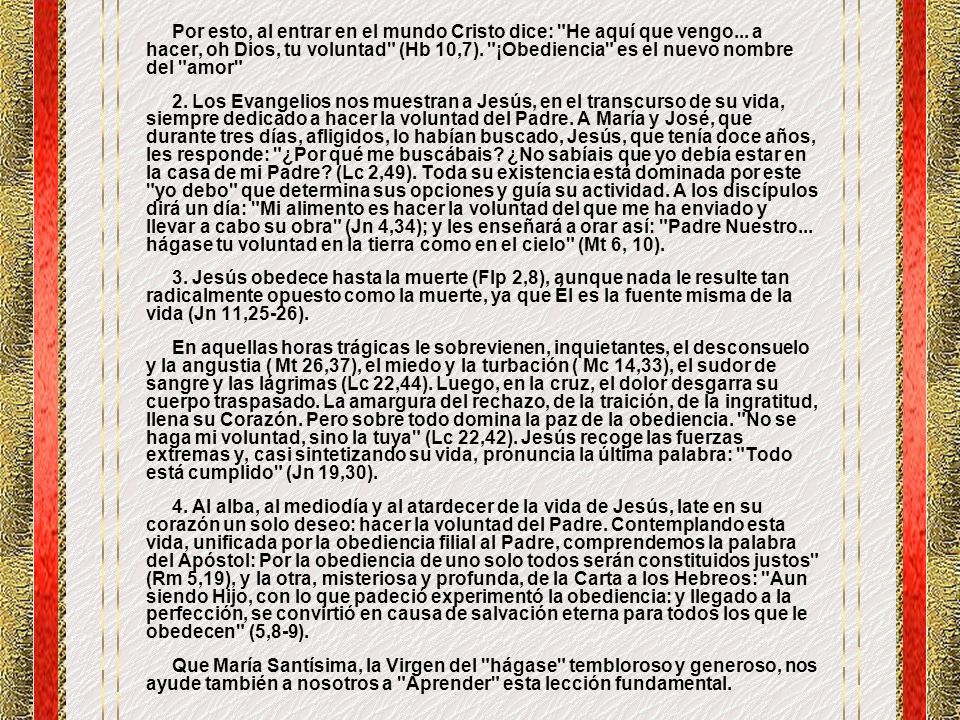 Por esto, al entrar en el mundo Cristo dice: He aquí que vengo