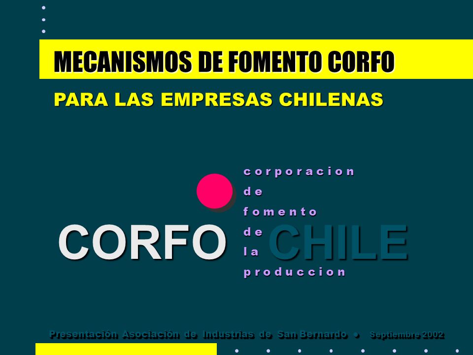 CORFO CHILE MECANISMOS DE FOMENTO CORFO PARA LAS EMPRESAS CHILENAS