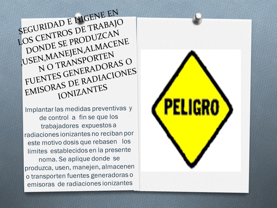 SEGURIDAD E HIGENE EN LOS CENTROS DE TRABAJO DONDE SE PRODUZCAN ,USEN,MANEJEN,ALMACENEN O TRANSPORTEN FUENTES GENERADORAS O EMISORAS DE RADIACIONES IONIZANTES