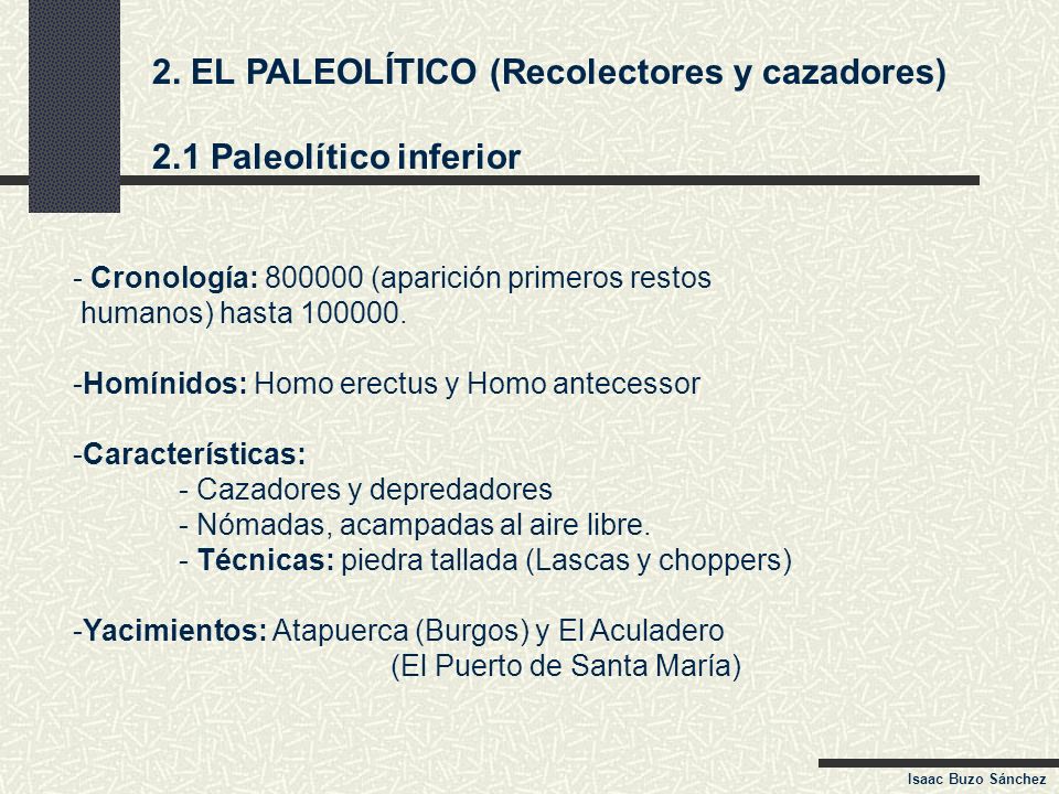 2. EL PALEOLÍTICO (Recolectores y cazadores) 2.1 Paleolítico inferior