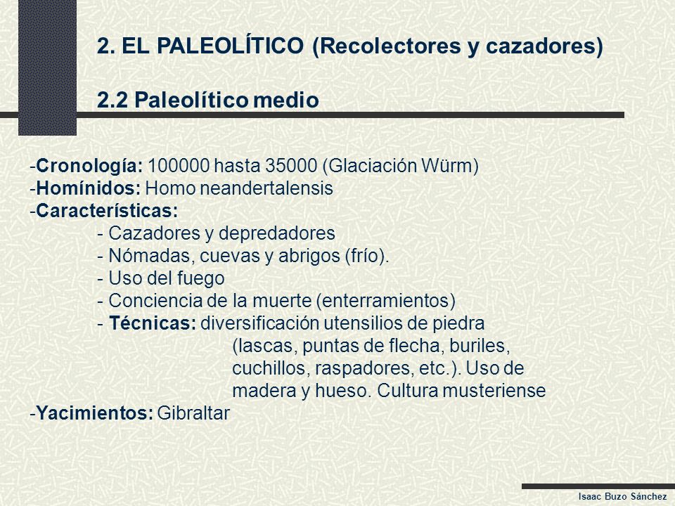 2. EL PALEOLÍTICO (Recolectores y cazadores) 2.2 Paleolítico medio