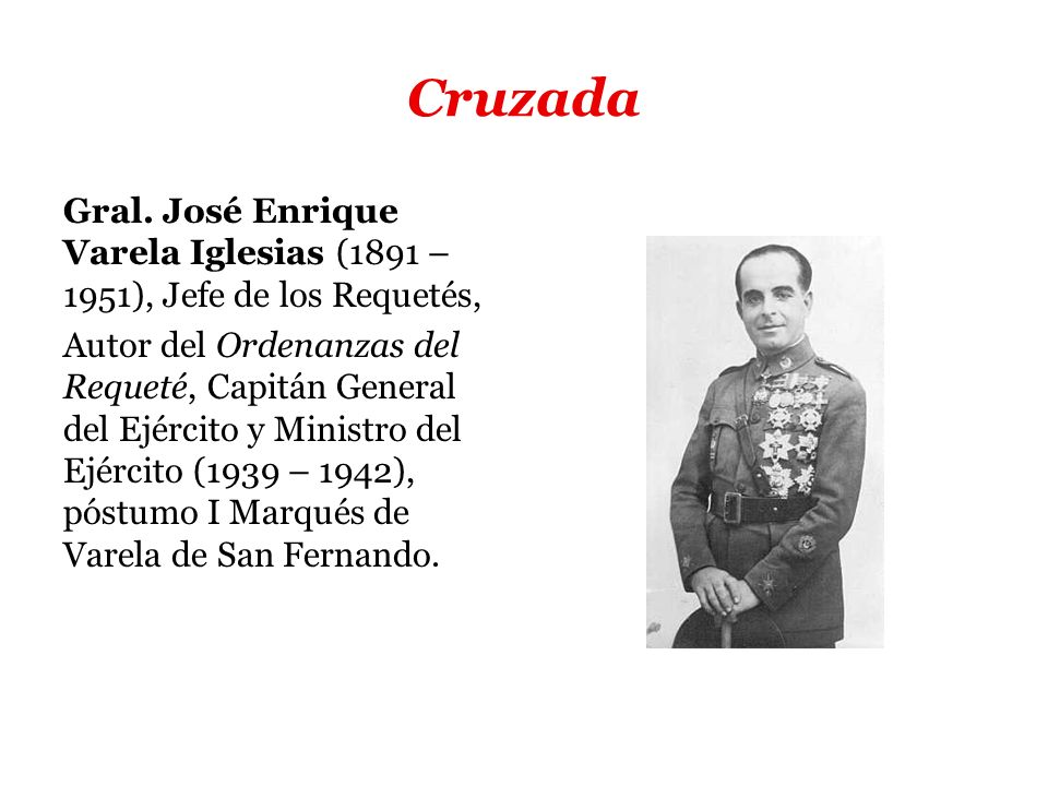 Cruzada Gral. José Enrique Varela Iglesias (1891 – 1951), Jefe de los Requetés,