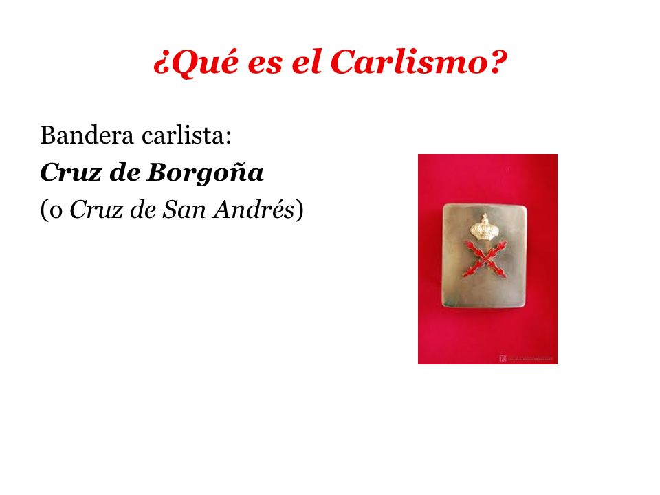 ¿Qué es el Carlismo Bandera carlista: Cruz de Borgoña