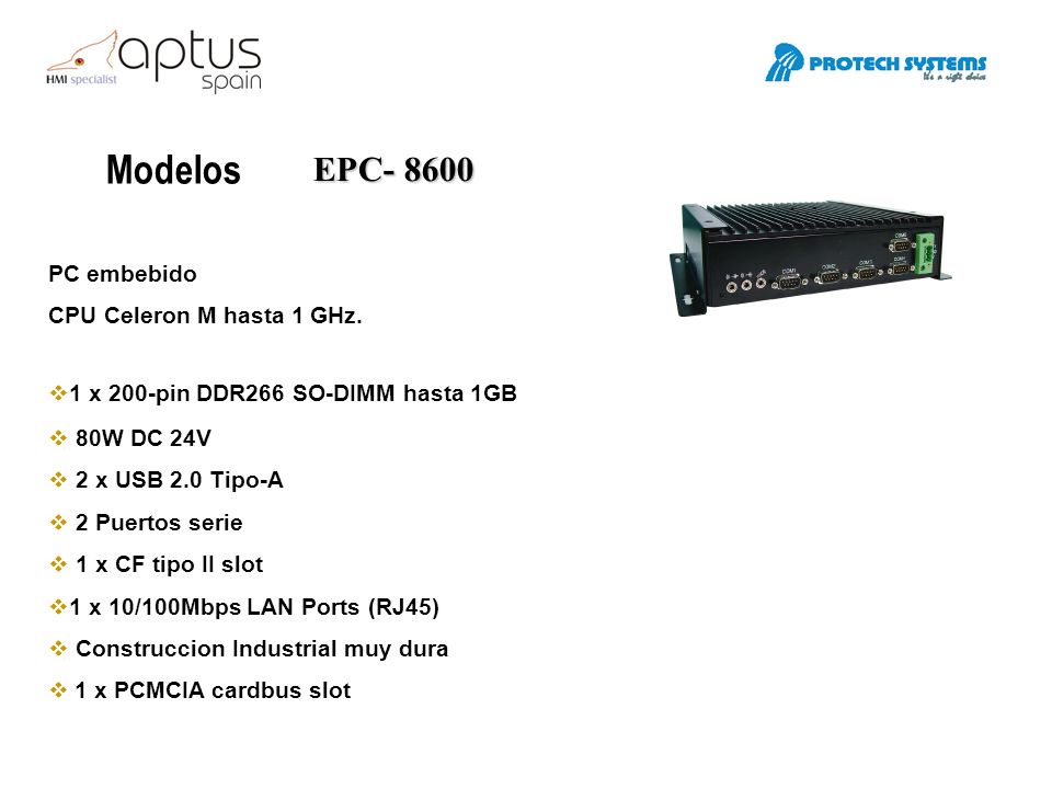 Modelos EPC PC embebido CPU Celeron M hasta 1 GHz.