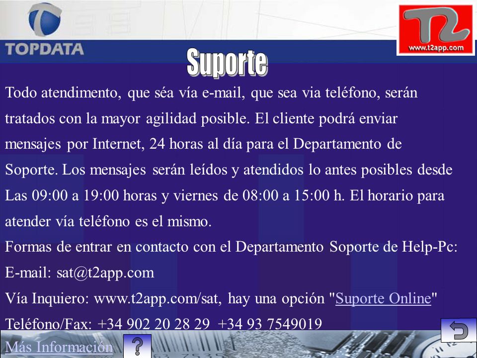 Suporte Todo atendimento, que séa vía  , que sea via teléfono, serán. tratados con la mayor agilidad posible. El cliente podrá enviar.