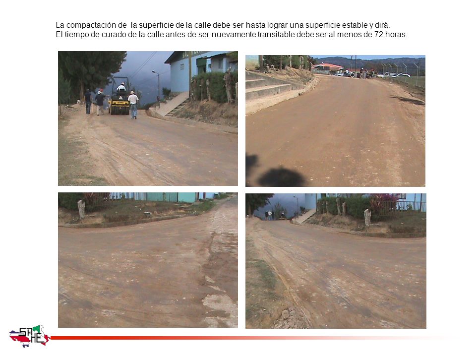 La compactación de la superficie de la calle debe ser hasta lograr una superficie estable y dirá.