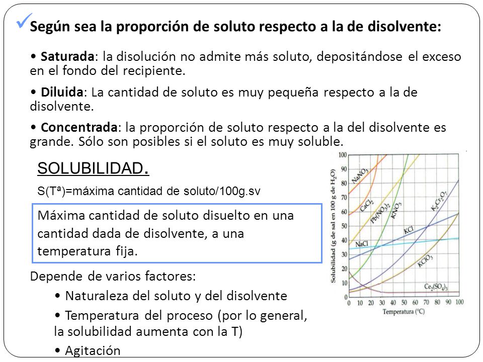 Según sea la proporción de soluto respecto a la de disolvente: