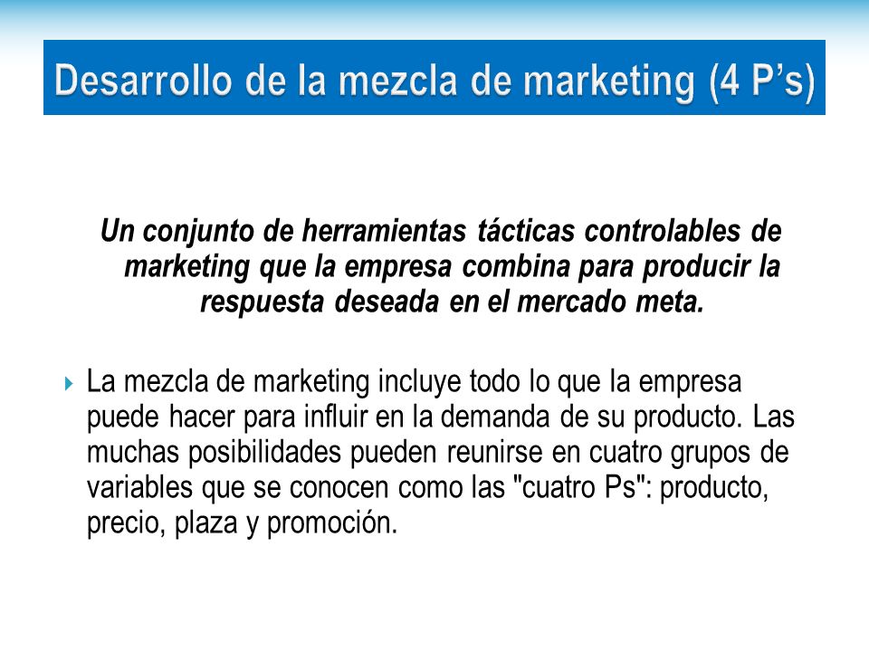 Desarrollo de la mezcla de marketing (4 P’s)