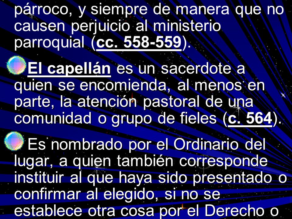 párroco, y siempre de manera que no causen perjuicio al ministerio parroquial (cc ).