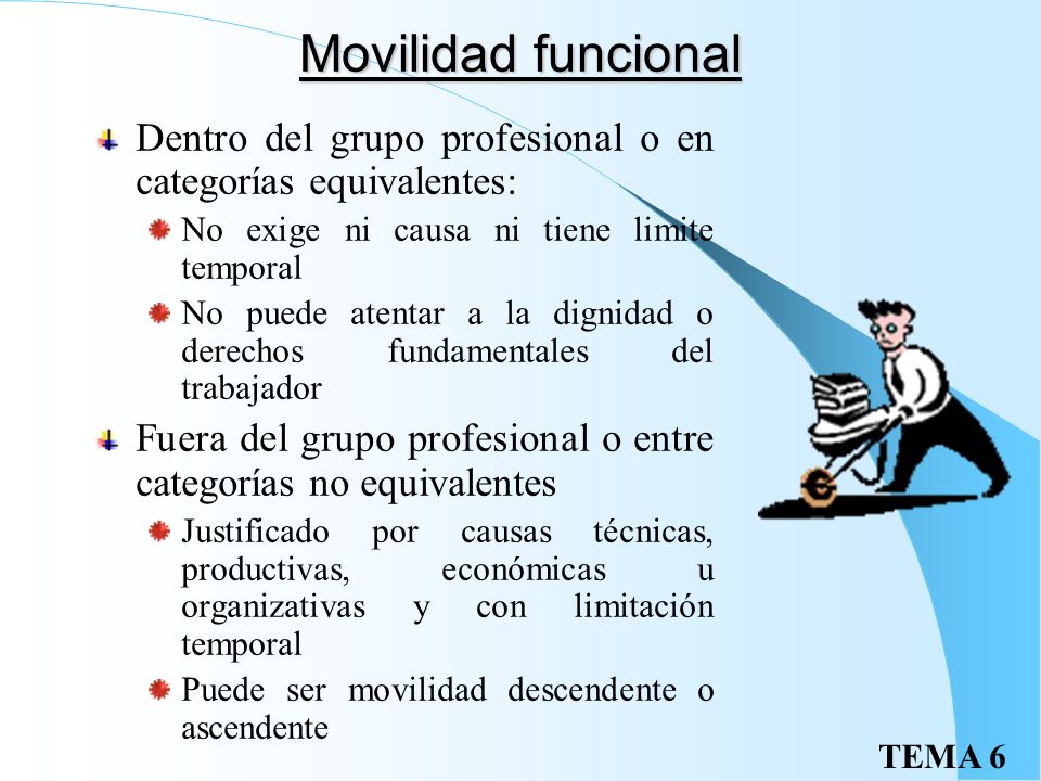 Movilidad funcional Dentro del grupo profesional o en categorías equivalentes: No exige ni causa ni tiene limite temporal.