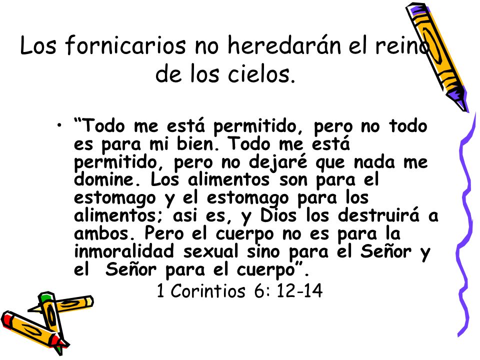 Los fornicarios no heredarán el reino de los cielos.