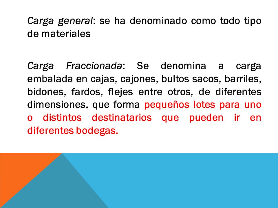Carga general: se ha denominado como todo tipo de materiales