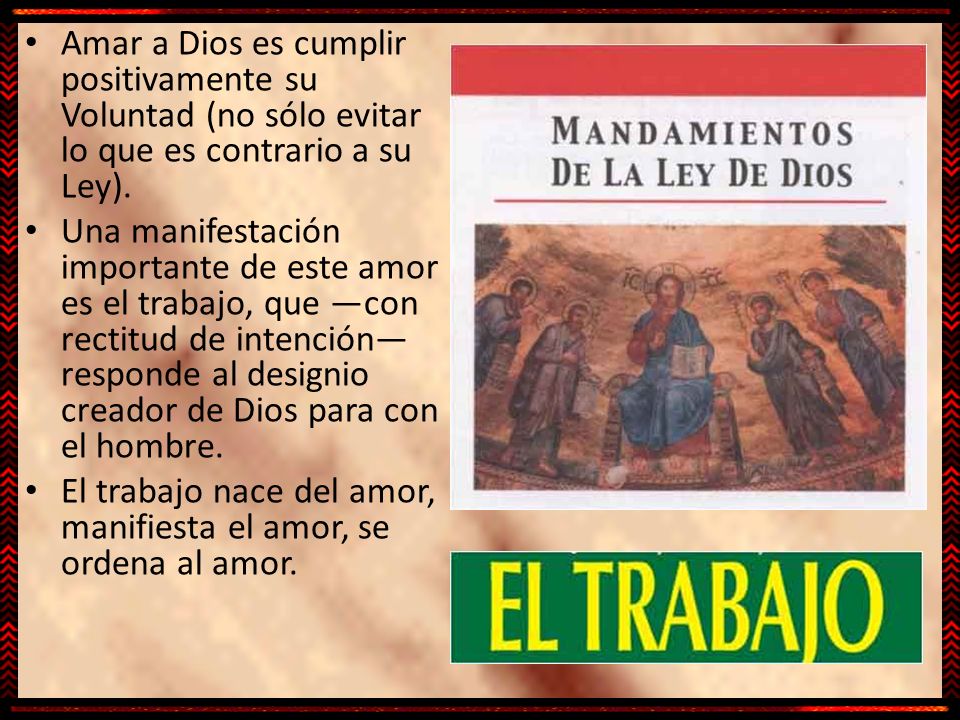 Amar a Dios es cumplir positivamente su Voluntad (no sólo evitar lo que es contrario a su Ley).