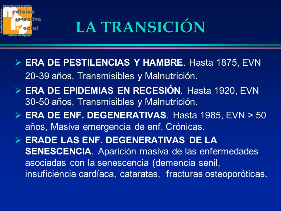 LA TRANSICIÓN ERA DE PESTILENCIAS Y HAMBRE. Hasta 1875, EVN años, Transmisibles y Malnutrición.