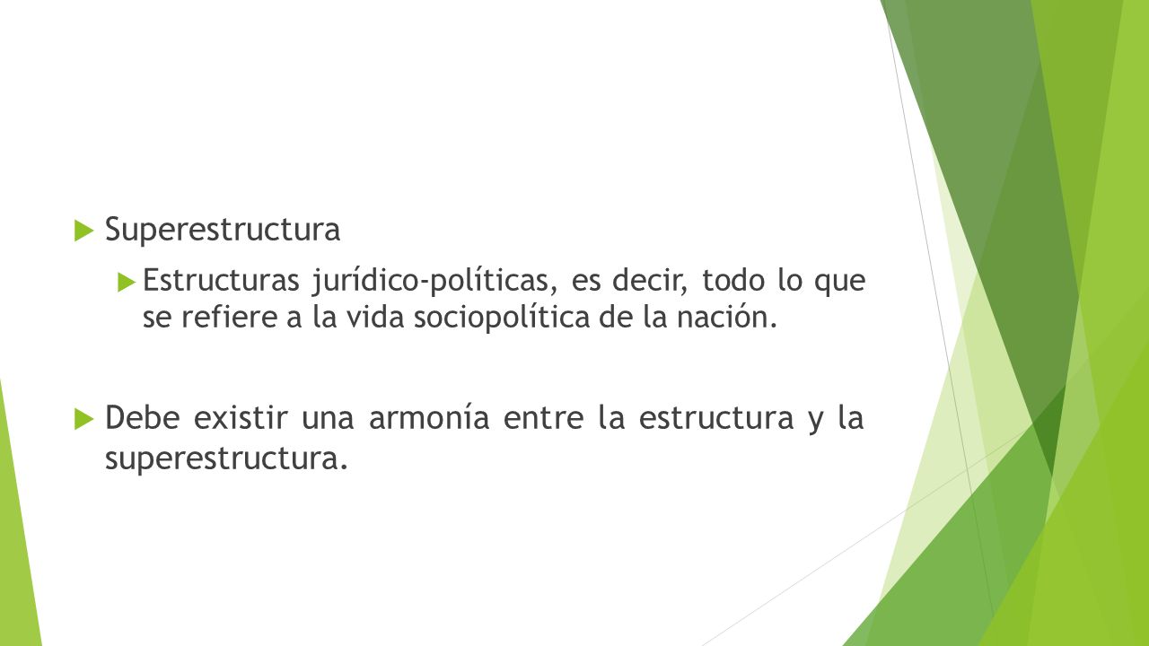 Debe existir una armonía entre la estructura y la superestructura.