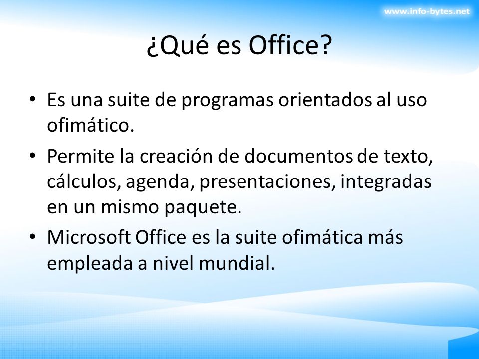 ¿Qué es Office Es una suite de programas orientados al uso ofimático.