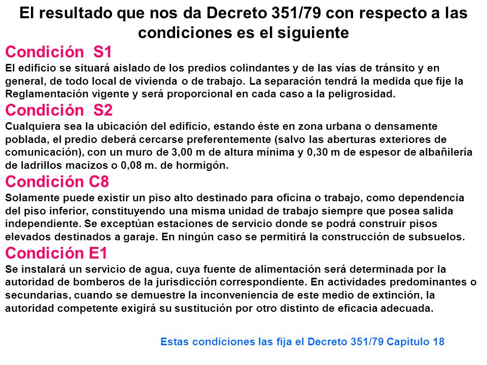 El resultado que nos da Decreto 351/79 con respecto a las condiciones es el siguiente