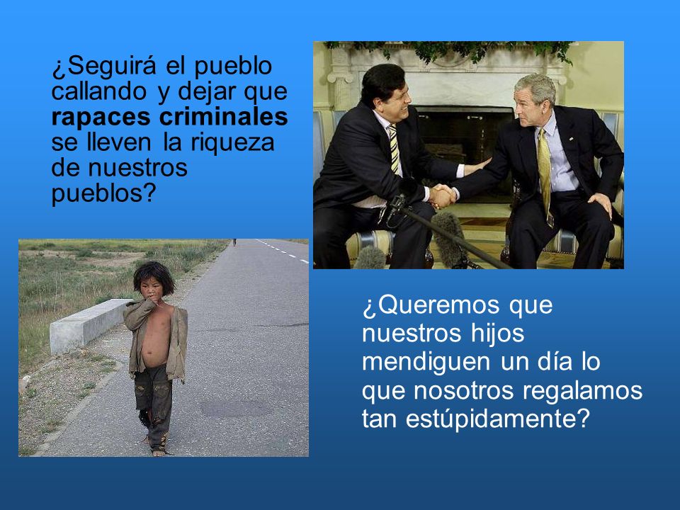 ¿Seguirá el pueblo callando y dejar que rapaces criminales se lleven la riqueza de nuestros pueblos