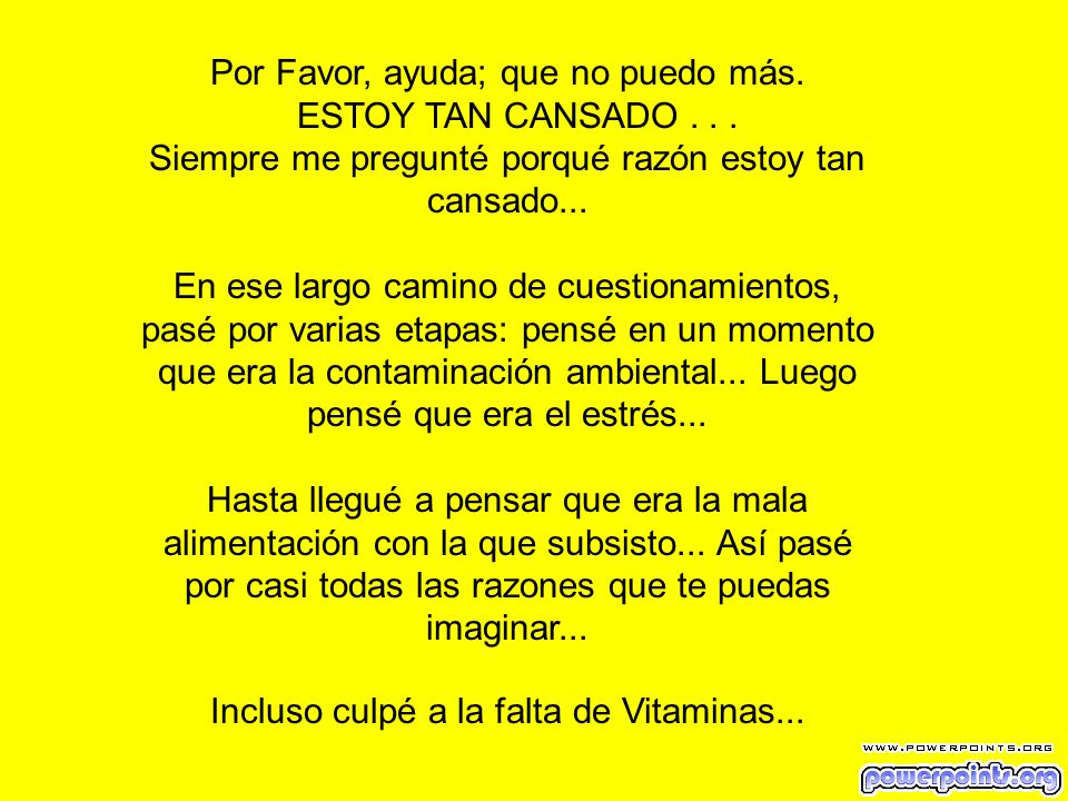 Por Favor, ayuda; que no puedo más. ESTOY TAN CANSADO